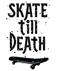 Cool skateborder slogan vector illustration with grunge texture for t-shirt print