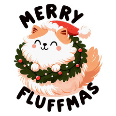 Cute cat with christmas wreath with quote Merry fluffmas Funny illustration.