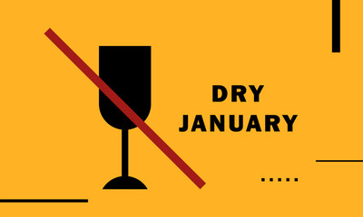 Dry January. Alcohol-free challenge, Health campaign urging people to abstain from alcohol for the January month. Alcohol free month. Stop drinking or alcohols