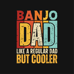 Banjo dad funny fathers day t-shirt design