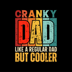 Cranky dad funny fathers day t-shirt design