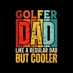 Golfer dad funny fathers day t-shirt design