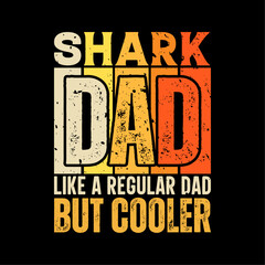 Shark dad funny fathers day t-shirt design