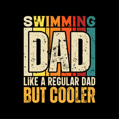 Swimming dad funny fathers day t-shirt design