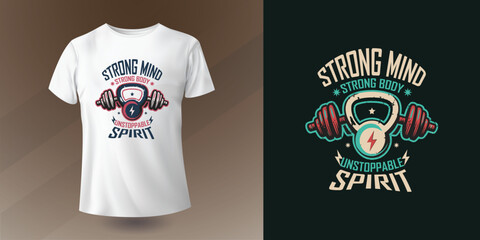 Strong mind strong body unstoppable spirit, Fitness t-shirt design vector illustration barbell, Kettlebell, power icon on t-shirt print concept, Stylish typography slogan for gym, body builder apparel - obrazy, fototapety, plakaty