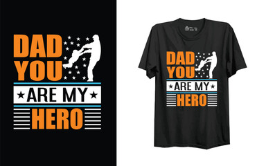 t shirt design with text. Dad you are my hero.