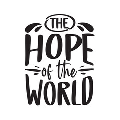 The hope of the world, Christian svg design, jesus svg design, jesus bundle, inspirational svg, inspirational svg design, Christian Christmas Quote Design
