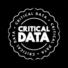 Critical Data - data that organizations deem essential for success, text concept stamp