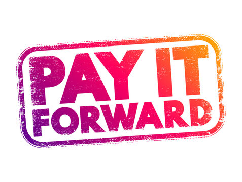 PAY IT FORWARD text stamp, concept background