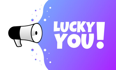 Lucky you sign. Flat, purple, megaphone text, lucky you icon. Vector icon