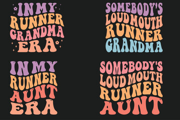 In My Runner grandma Era, Somebody's Loud Mouth Runner grandma, In My Runner aunt Era, Somebody's Loud Mouth Runner aunt retro wavy SVG T-shirt designs