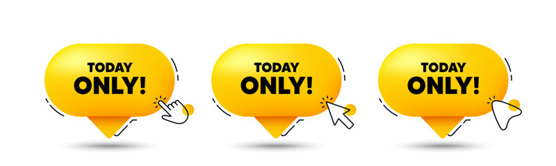 Today only sale tag. Click here buttons. Special offer sign. Best price promotion. Today only speech bubble chat message. Talk box infographics. Vector