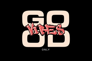 aesthetic quotes good vibes Urban Streetwear graphic design vector template print file