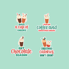 Christmas coffee and cupcakes badges, stickers set with quotes. Have a cup of cheers, I run on coffee and Christmas cheers, Hot chocolate season, Christmas calories don't count.




