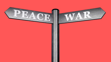 3D rendering of a signpost with two opposite arrows peace or war message on a color background, a symbol of no war and world peace concept
