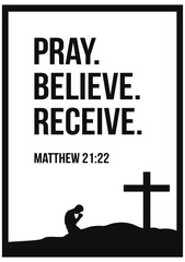 Pray Believe Receive Poster. Jesus, Worship, Prayers. 