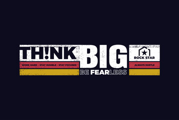 think big motivational quotes typography slogan.