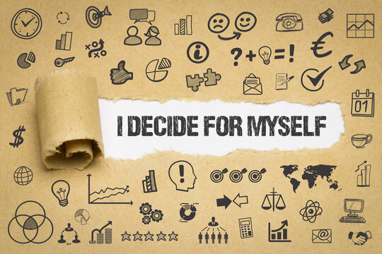 I decide for myself!	