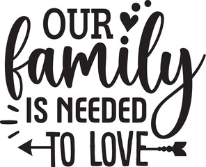 Our Family is Needed to Love