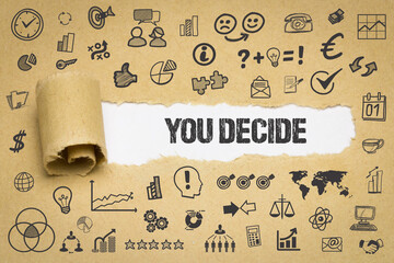 You decide
