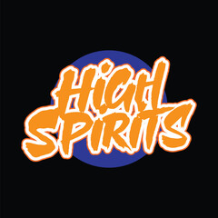 High spirits vector text for logo or t shirt design