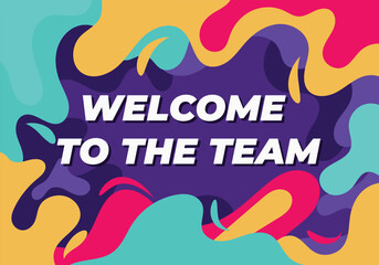 Welcome to the Team. Simple minimal typography banner with colorful background. vector illustration