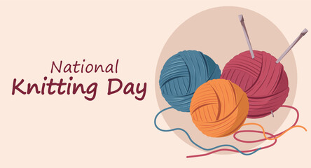 National Knitting Day card. Knitting yarn color balls with needles. Cozy crafting hobby. Knitting.Flat cartoon illustration