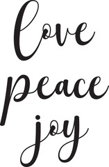 Love Peace Joy quote, Christmas quote, holiday saying, vector illustration