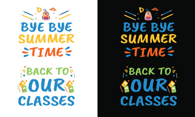 100 days of school T-shirt Design. back to our class,bye bye summer t-shirt , 