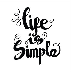 Hand letrtering typography of motivation quote life is simple illustration vector