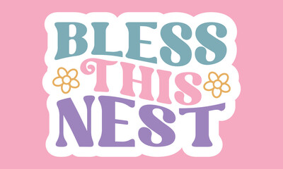 Bless this nest Retro Stickers Design