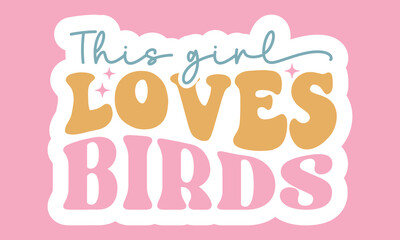 This girl loves birds Retro Stickers Design