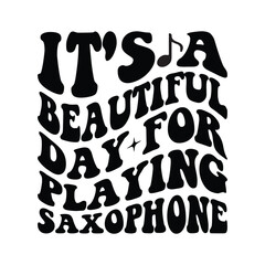 It's a beautiful day for playing saxophone