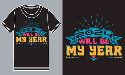 2024 will be my year. t-shirt design