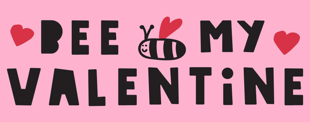 Bee my valentine. Funny phrase for 14 February. Card design. Pink background. Hand drawn vector illustration for web sites, banners or printing.