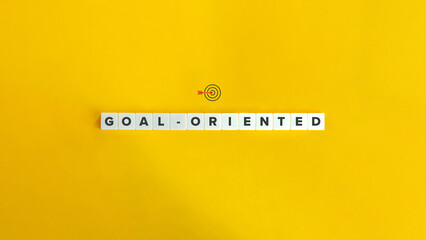 Goal-oriented Word. Target, Aim, Achieving Objective, Task Accomplishment. Business, Marketing,...