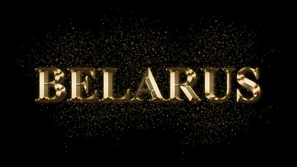 BELARUS Gold Text Effect on black background, Gold text with sparks, Gold Plated Text Effect, country name