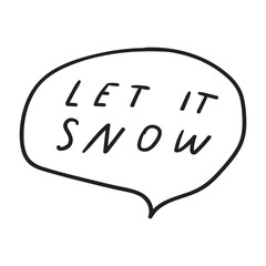 Let it snow. Christmas phrase. Simple design. Handwritten quote. Outline vector illustration