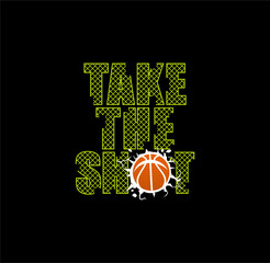 TAKE THE SHOT , Basketball sport graphic for young design t shirt print vector illustration
