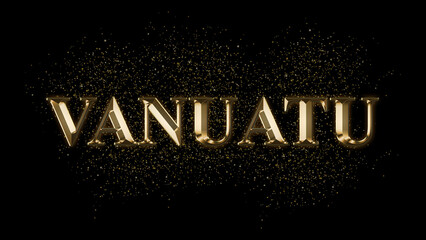 VANUATU Gold Text Effect on black background, Gold text with sparks, Gold Plated Text Effect, country name