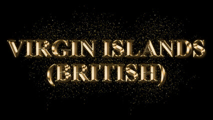 VIRGIN ISLAND BRITISH Gold Text Effect on black background, Gold text with sparks, Gold Plated Text Effect, country name