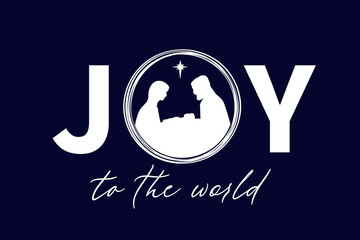 JOY to the world - concept with silhouettes christian Nativity. Christmas  typography t-shirt or scrapbooking design. Xmas social media banners or posters. Vector illustration