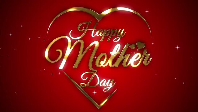Animated text of Happy Mother's Day greeting card in gold color and splashes of emsa light twinkling particles with love and red background Celebration of Mother's Day Worldwide.