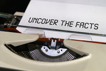 The text is printed on a typewriter - Uncover the Facts