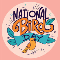 National Bird Day banner. Handwriting lettering National Bird Day text square composition. Hand drawn vector art.