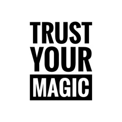 ''Trust your magic'' 