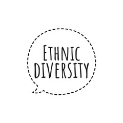 Obraz premium ''Ethnic diversity'' Quote Illustration Sign Design