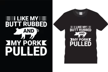 Foto op Plexiglas I like my racks big my butt rubbed and my pork pulled - Pig t shirt design, Hand drawn lettering phrase, Calligraphy t shirt design, svg Files for Cutting Cricut and Silhouette, card, flyer, EPS 10 © Designstor09