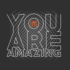 Fototapeta na wymiar You are amazing. Motivational and inspiring lettering halftone background for greeting cards, holiday invitations, posters, cups etc.
