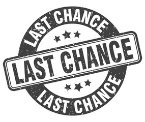 last chance stamp. last chance label. round grunge sign